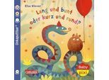 Baby Pixi (Unkaputtbar) 130: Lang Und Bunt Kurz Und Rund - Elsa Klever Kartoniert (TB)