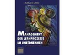 Management Der Lernprozesse Im Unternehmen Kartoniert (TB)