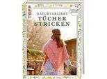 Buch "Cottage Dreams – Naturverliebt Tücher stricken"