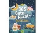 365 Gute-Nacht-Geschichten. Vorlesebuch Für Kinder Ab 3 Jahren - Schwager & Steinlein Verlag Gebunden