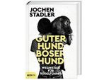 Guter Hund Böser Hund - Jochen Stadler Gebunden