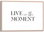 Poster REINDERS "Live in the Moment", schwarz (farbe bild(er): schwarz, weiß), B:30cm H:20cm T:1,6cm, MDF, Bilder, Poster