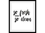 queence Bild »fresh & clean«, Schwarz-Weiss-Schriftzug-Humor, HD Premium Poster-Druck inkl. Holzrahmen