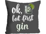 Dekokissen QUEENCE "ok, but first gin", grau (grau, bedruckt), B:40cm L:40cm, Polyester, Dekokissen_Sitzkissen_Kissenhüllen, mit einem Schriftzug