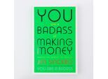 You Are a Badass at Making Money