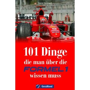 Geramond 101 Dinge, die man über die Formel 1 wissen muss