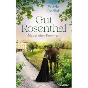 Bastei Lübbe Gut Rosenthal - Nebel über Pommern