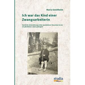 Studia Universitätsverlag Innsbruck Ich war das Kind einer Zwangsarbeiterin