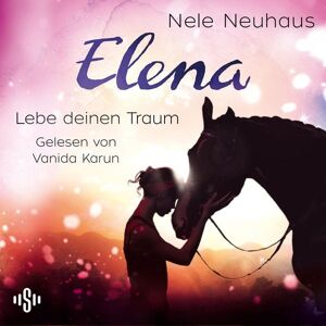 Silberfisch Elena – Ein Leben für Pferde 8: Lebe deinen Traum