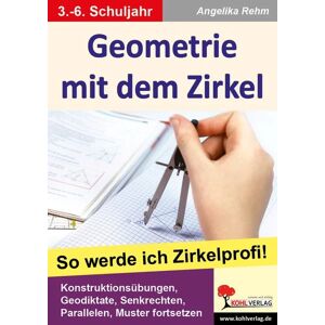 KOHL VERLAG Der Verlag mit dem Baum Geometrie mit dem Zirkel