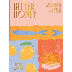 Hardie Grant London Ltd. Bitter Honey