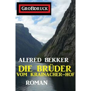 Epubli Die Brüder vom Krainacher Hof: Roman. Großdruck Taschenbuch