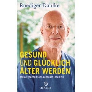 Arkana Gesund und glücklich älter werden