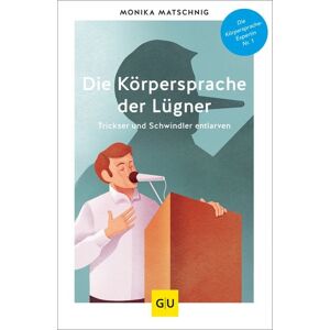 Gräfe und Unzer Verlag GmbH Die Körpersprache der Lügner