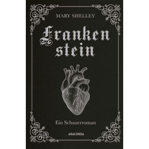 Anaconda Mary Shelley, Frankenstein. Ein Schauerroman