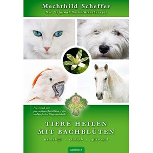 Aurinia Verlag Tiere heilen mit Bachblüten - Praxisbuch