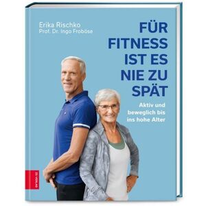 ZS - ein Verlag der Edel Verlagsgruppe Für Fitness ist es nie zu spät
