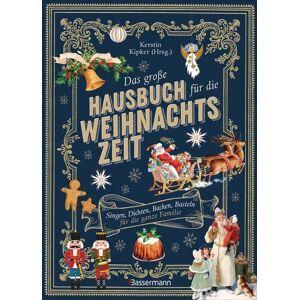 Bassermann Das große Hausbuch für die Weihnachtszeit. Singen, Dichten, Backen, Basteln für die ganze Familie