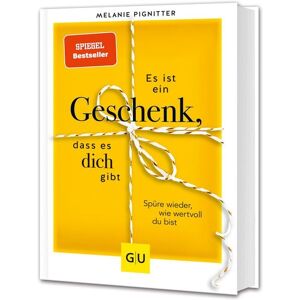Gräfe und Unzer Verlag GmbH Es ist ein Geschenk, dass es dich gibt