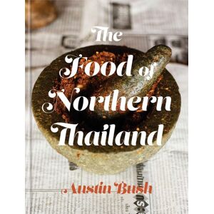 Anness Publishing The Food of Northern Thailand