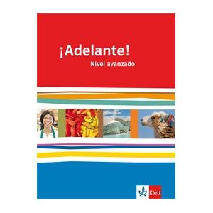 unbekannt - ¡Adelante! / Schülerbuch 12./13. Schuljahr. Nivel avanzado: Spanisch als neu einsetzende Fremdsprache an berufsbildenden Schulen und Gymnasien