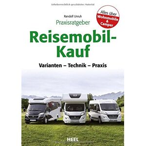Randolf Unruh - Praxisratgeber Reisemobil-Kauf: Varianten, Technik, Praxis