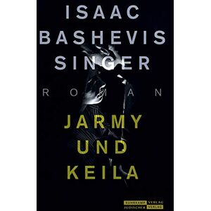 Singer, Isaac Bashevis - Jarmy und Keila