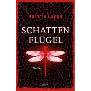 Kathrin Lange - Schattenflügel: Die Arena Thriller: