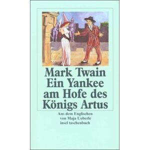Mark Twain - Mark Twains Abenteuer in fünf Bänden: Band 3: Ein Yankee am Hofe des Königs Artus: Anhang mit Nachwort, Zeittafel und Bibliographie: BD 3 (insel taschenbuch)