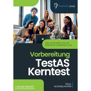 Paul Scheiblhofer - Vorbereitung TestAS Kerntest: 400 Aufgaben für die perfekte Vorbereitung