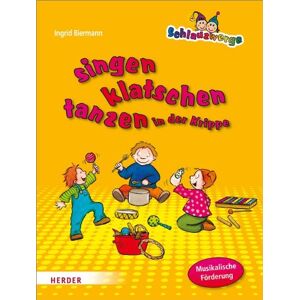 Ingrid Biermann - Schlauzwerge singen, klatschen, tanzen in der Krippe: Musikalische Förderung für Kinder von 0-3 Jahren