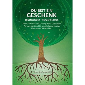 Franz Kett-Verlag GSEB - Du bist ein Geschenk: Herzenslieder