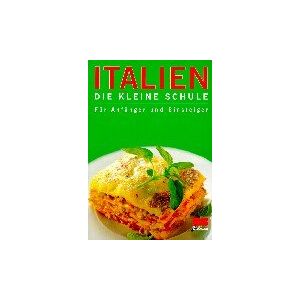 unbekannt - Italien. Die kleine Schule. Für Anfänger und Einsteiger