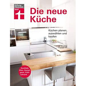 Christian Eigner - Die neue Küche: Küchentechnik planen, auswählen und kaufen