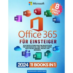 unbekannt - Microsoft Office 365 für Einsteiger: Der ultimative Leitfaden zur Nutzung von Office wie ein Profi (einschließlich Excel, Word, PowerPoint, OneNote, ... SharePoint, Publisher, Teams und OneDrive)