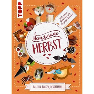 unbekannt - Handmade Herbst. Basteln, Backen, Dekorieren: Bunt gemischte DIY-Projekte für Groß und Klein, Einsteiger, Fortgeschrittene und die ganze Familie
