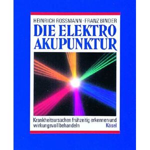 Heinrich Rossmann - Die Elektroakupunktur