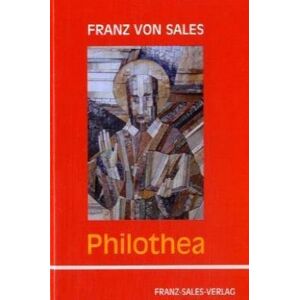 Franz von Sales - Philothea