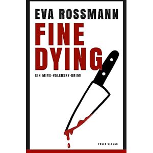Eva Rossmann - Fine Dying: Ein Mira-Valensky-Krimi