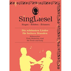 Singliesel - Die schönsten Lieder für heitere Stunden: Singen - Erleben - Erinnern. Ein Mitsing- und Erlebnis-Buch für demenzkranke Menschen - mit Soundchip (Singliesel Mitsing- und Erlebnisbücher)