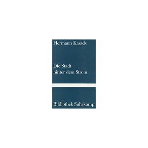 Hermann Kasack - Die Stadt hinter dem Strom.