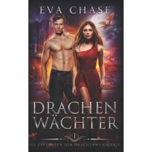 Eva Chase - Drachenwächter (Die Gefährten der Drachenwandlerin, Band 1)
