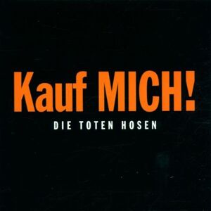 Die Toten Hosen - Kauf Mich