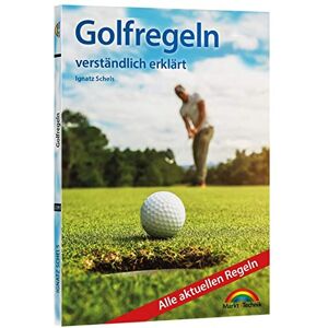Markt+Technik Verlag GmbH - Golfregeln verständlich erklärt: Alle aktuellen Regeln. komplett in Farbe. Perfekt für die Golftasche