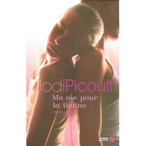 Jodi Picoult - Ma vie pour la tienne