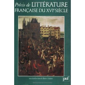 Robert Aulotte - Précis de littérature française du XVIe siècle : La Renaissance