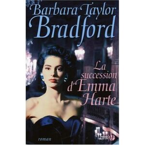 Bradford, Barbara Taylor - La succession d'Emma Harte