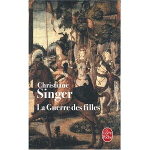 Christiane Singer - La Guerre Des Filles (Le Livre de Poche)