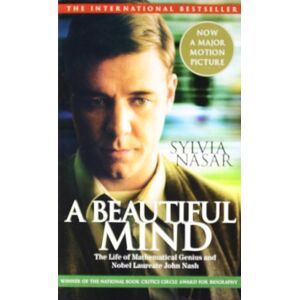 Sylvia Nasar - A Beautiful Mind: The Life of Mathematical Genius and Nobel Laureate John Nash