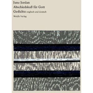 June Jordan - Abschiedskuß für Gott.: Gedichte. Englisch und deutsch. Herausgegeben und mit einem Nachwort von Julia Sattler und Walter Grünzweig. Übersetzt von ... Dortmund. Einbandzeichnungen von Max Cole.
